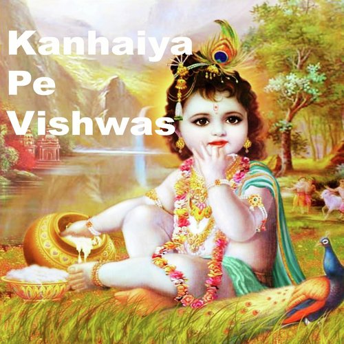 Kanhaiya Pe Vishwas (Krishna Bhajans)