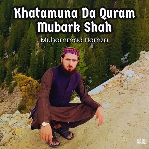 Khatamuna Da Quram Mubark Shah