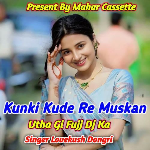 Kunki Kude Re Muskan Utha Gi Fujj Dj Ka