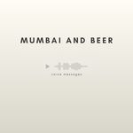 MUMBAI AND BEER