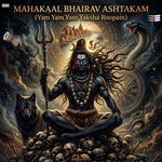 Mahakaal Bhairav Ashtakam (Yam Yam Yam Yaksha Roopam)