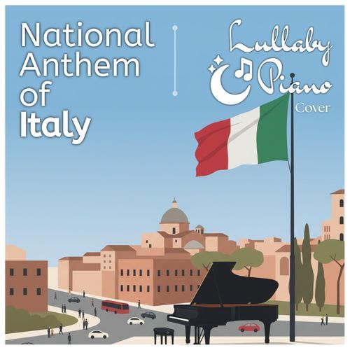 National Anthem of Italy (Lullaby Piano Cover)