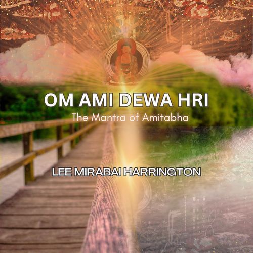 Om Ami Dewa Hri (The Mantra of Amitabha) [Full Length Version]