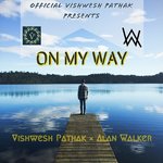 On My Way (Alan Walker) - Vishwesh Remix