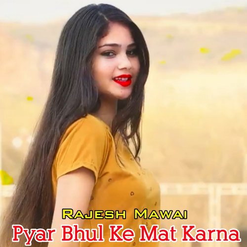 Pyar Bhul Ke Mat Karna