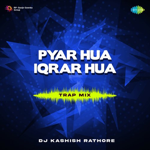 Pyar Hua Iqrar Hua - Trap Mix