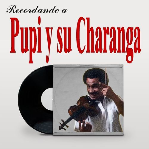 Recordando a Pupi Y Su Charanga