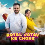 Royal Jatav Ke Chore