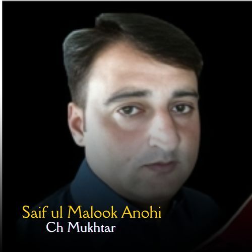 Saif ul Malook Anohi Sarhota