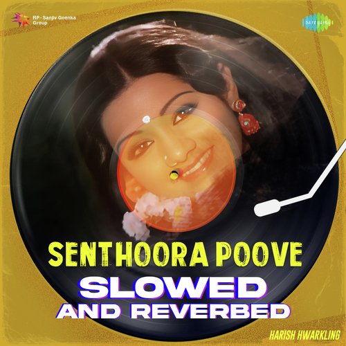 Senthoora Poove - Slowed And Reverbed