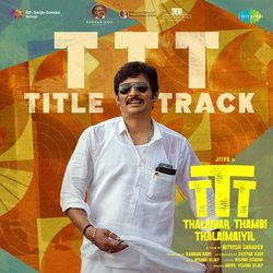 TTT Title Track (From "Thalaivar Thambi Thalaimaiyil")
