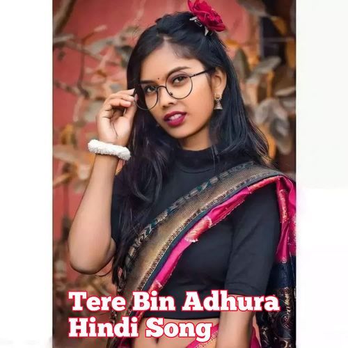 Tere Bin Adhura Hindi Song