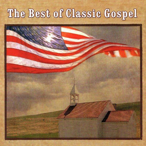 The Best Of Classic Gospel