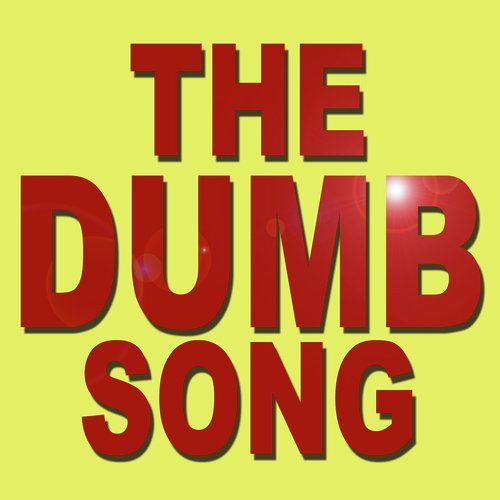 The Dumb Song