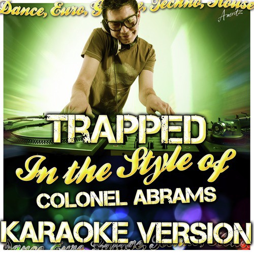 Trapped (In the Style of Colonel Abrams) [Karaoke Version]