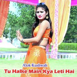 Tu Halke Main Kya Leti Hai-Ez4-aQx7fV4