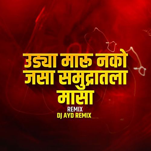 Udya Maru Nako Jasa Samudratla Masa (DJ AYD Remix)