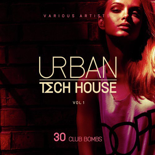 Urban Tech House, Vol. 1 (30 Club Bombs)