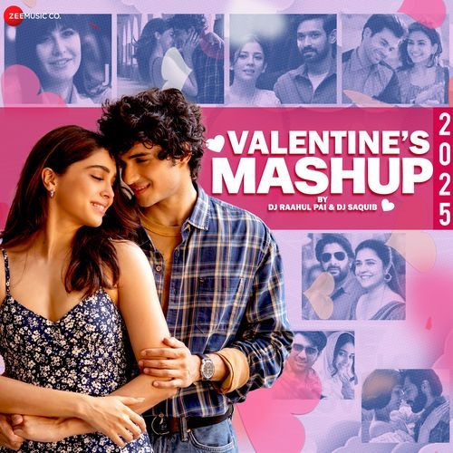 Valentines Mashup 2025 by DJ Raahul Pai & DJ Saquib