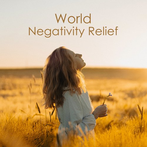 World Negativity Relief: Sounds for Pure Mind Cleansing