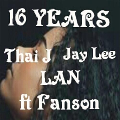 16 YEARS (feat. Jay Lee, LAN(The MoneyCow) &amp; Fanson)_poster_image