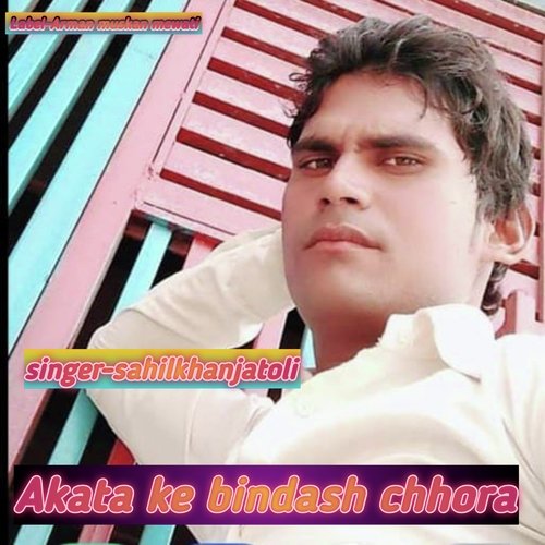 Akata Ke Bindash Chhora