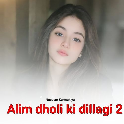 Alim dholi ki dillagi 2