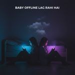 Baby Offline Lag Rahi Hai
