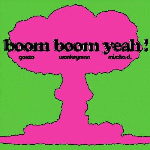 Boom Boom Yeah !