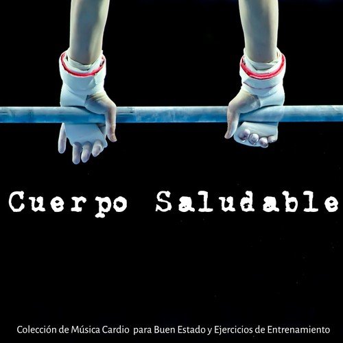 Cuerpo Saludable - Colección de Música Cardio para Buen Estado y Ejercicios de Entrenamiento, Musica Electro Drumstep Techno House