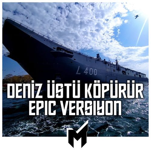 Deniz Üstü Köpürür (Epic Versiyon)