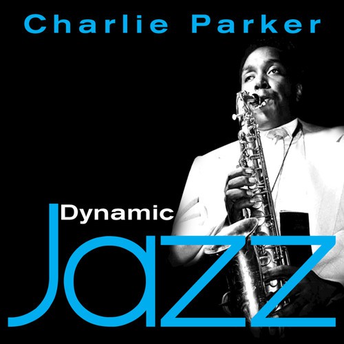 Dynamic Jazz - Charlie Parker
