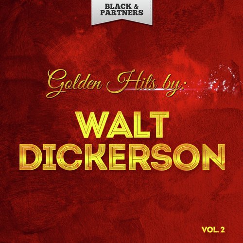 Golden Hits By Walt Dickerson Vol 2