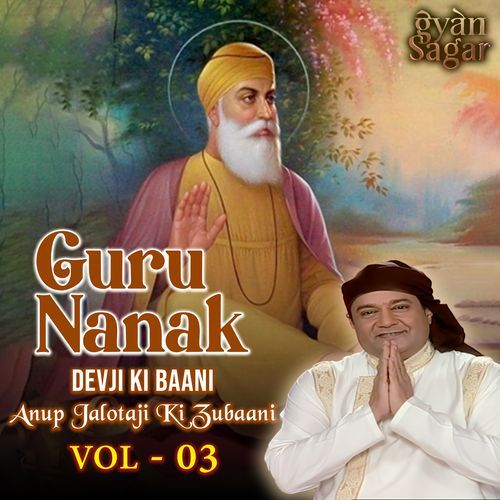 Guru Nanak Devji Ki Baani - Anup Jalota Ki Zubaani Vol.3