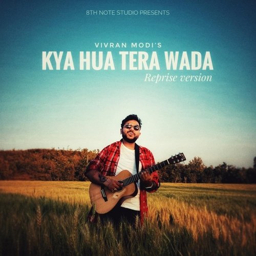 Kya Hua Tera Wada (Reprise Version)