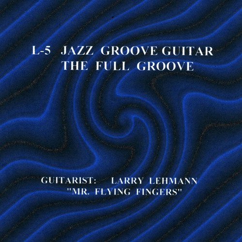 L-5 Jazz Groove Guita: The Full Groove