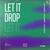 Let It Drop (Extended Mix)