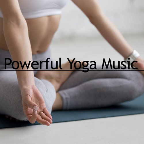 Powerful Yoga Music – Practice Asanas with Great New Age Melodies