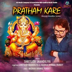 Pratham Kare (Shreyash Shandiliya Version)