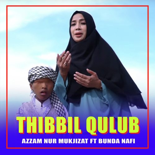 SHOLAWAT THIBBIL QULUB - AZZAM NUR MUKJIZAT