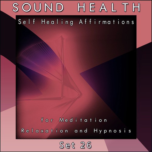Self Healing Affirmations (For Meditation, Relaxation and Hypnosis) [Set 26]