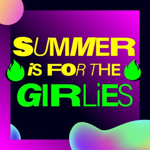 Summer is For the Girlies