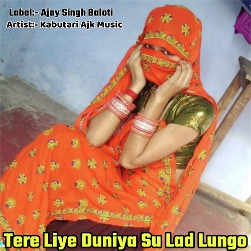 Tere Liye Duniya Su Lad Lungo