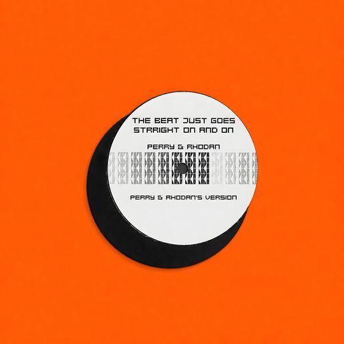 The Beat Just Goes Straight On And On (Perry & Rhodan's Version, Remastered 1993)