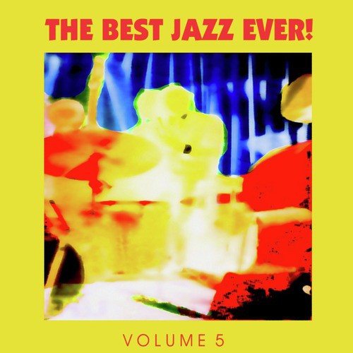 The Best Jazz Ever! Vol. 5