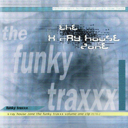X-Ray House Zone - The Funky Traxxx