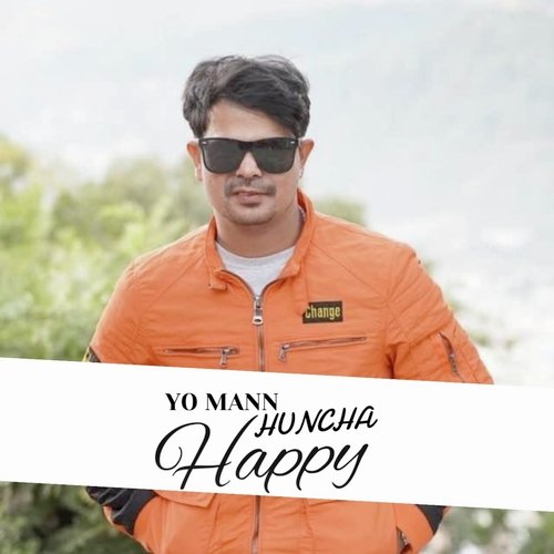 Yo Mann Huncha Happy