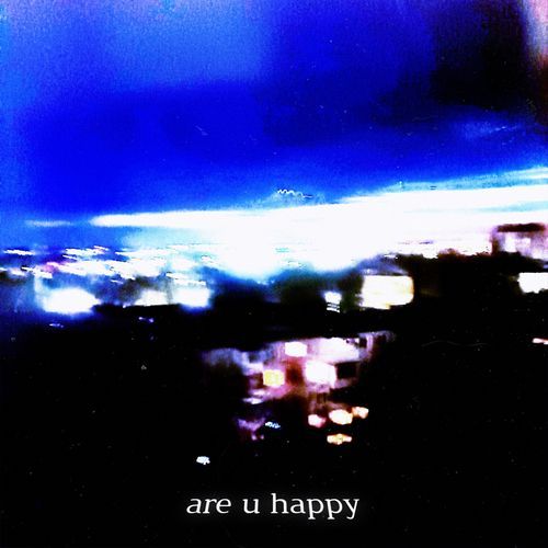 are u happy