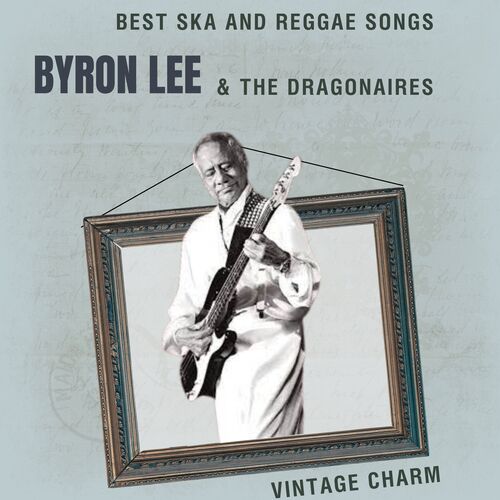 Best Ska and Reggae Songs: Byron Lee & The Dragonaires (Vintage Charm)