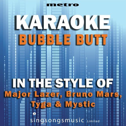 Bubble Butt (In the Style of Major Lazer, Bruno Mars, Tyga & Mystic) [Karaoke Version] - Single